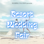 GW ResortWedding Fair開催のお知らせ